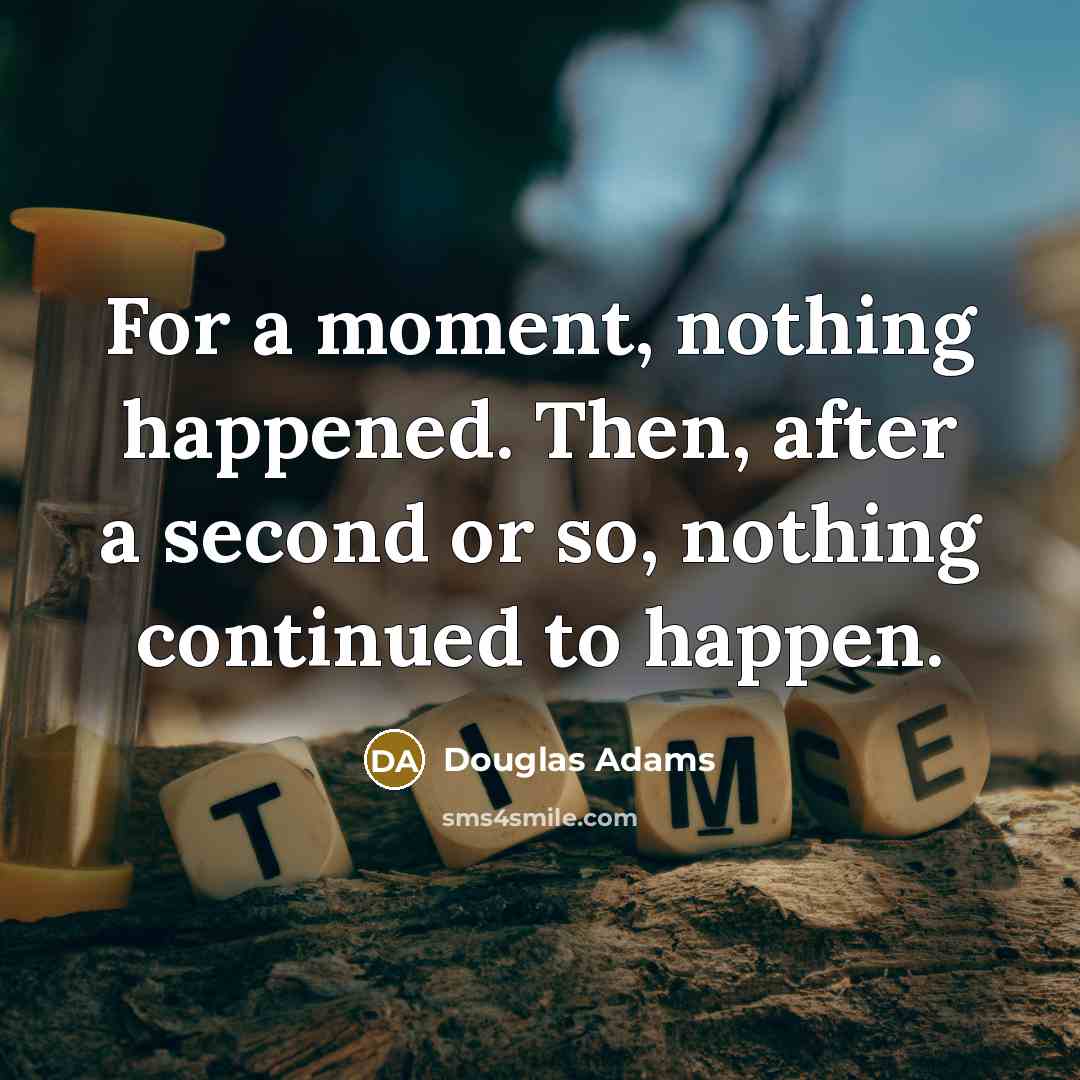“For a moment, nothing happened. Then, after a second or…” quote by Douglas Adams