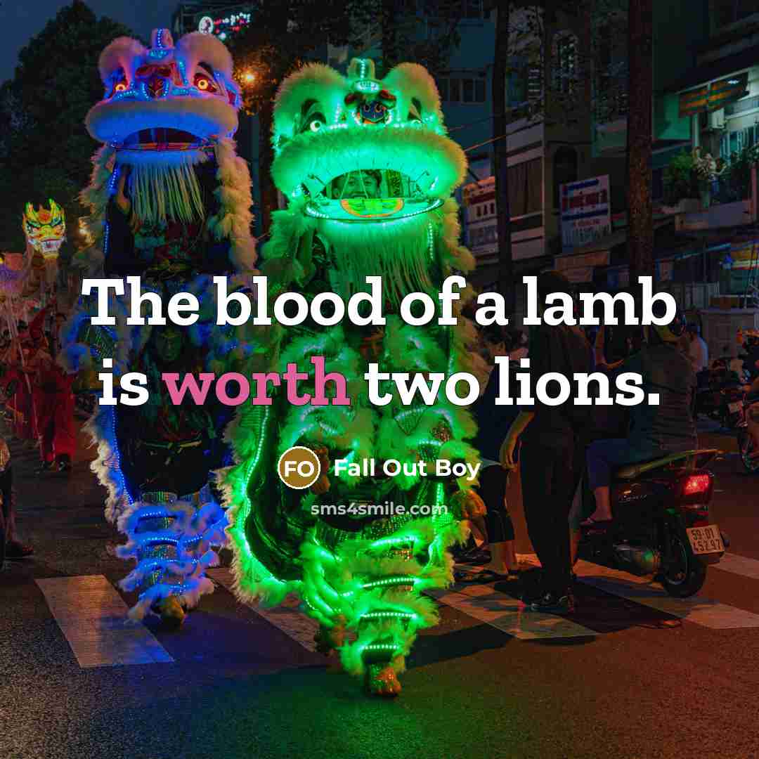 “The blood of a lamb is worth two lions.…” quote by Fall Out Boy