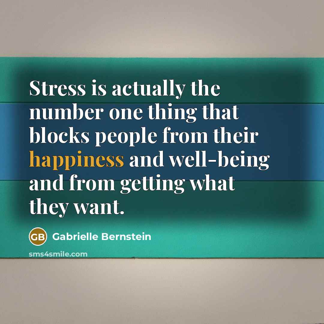 “Stress is actually the number one thing that blocks people…” quote by Gabrielle Bernstein