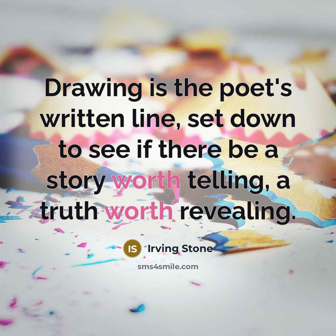 “Drawing is the poet's written line, set down to see…” quote by Irving Stone