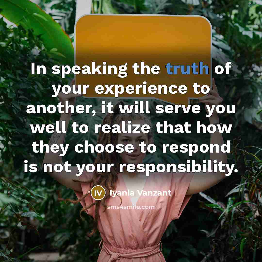 “In speaking the truth of your experience to another, it…” quote by Iyanla Vanzant