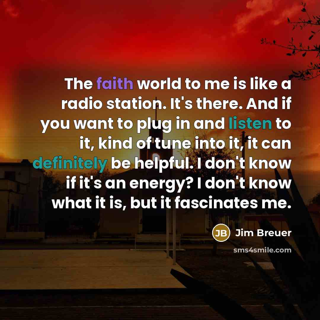 “The faith world to me is like a radio station.…” quote by Jim Breuer