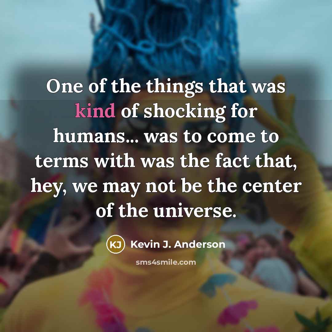 “One of the things that was kind of shocking for…” quote by Kevin J. Anderson