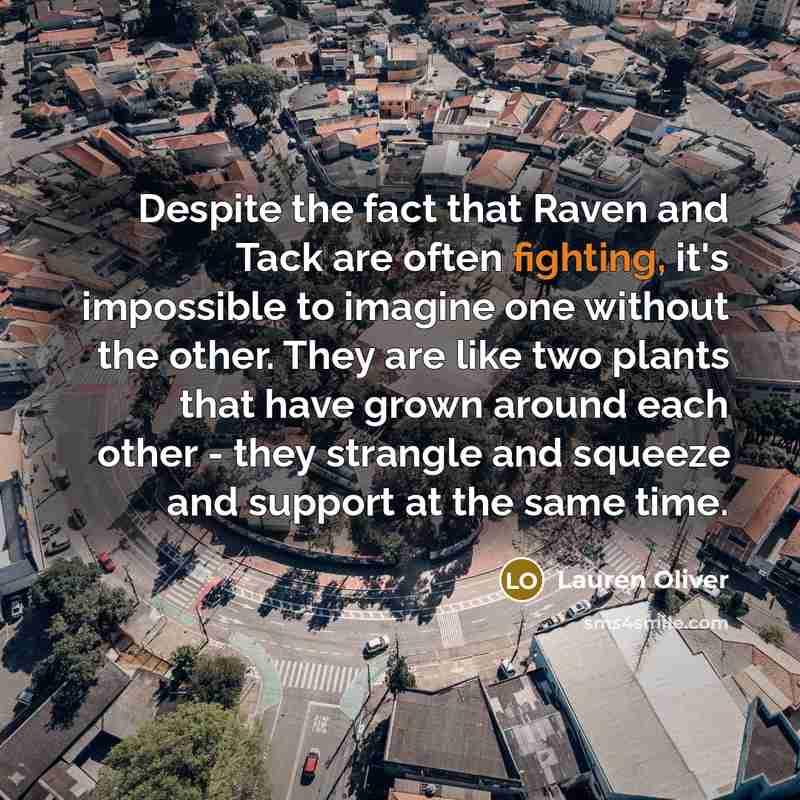 “Despite the fact that Raven and Tack are often fighting,…” quote by Lauren Oliver