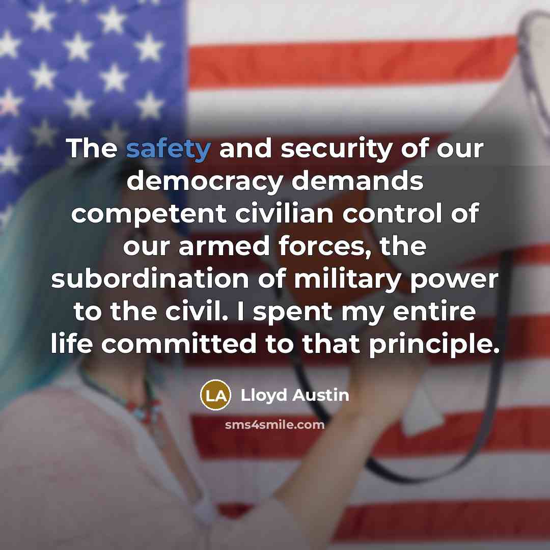“The safety and security of our democracy demands competent civilian…” quote by Lloyd Austin