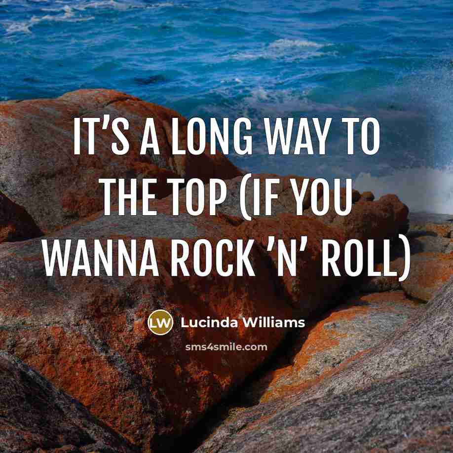 “It’s a Long Way to the Top (If You Wanna…” quote by Lucinda Williams