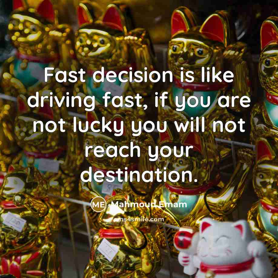 “Fast decision is like driving fast, if you are not…” quote by Mahmoud Emam