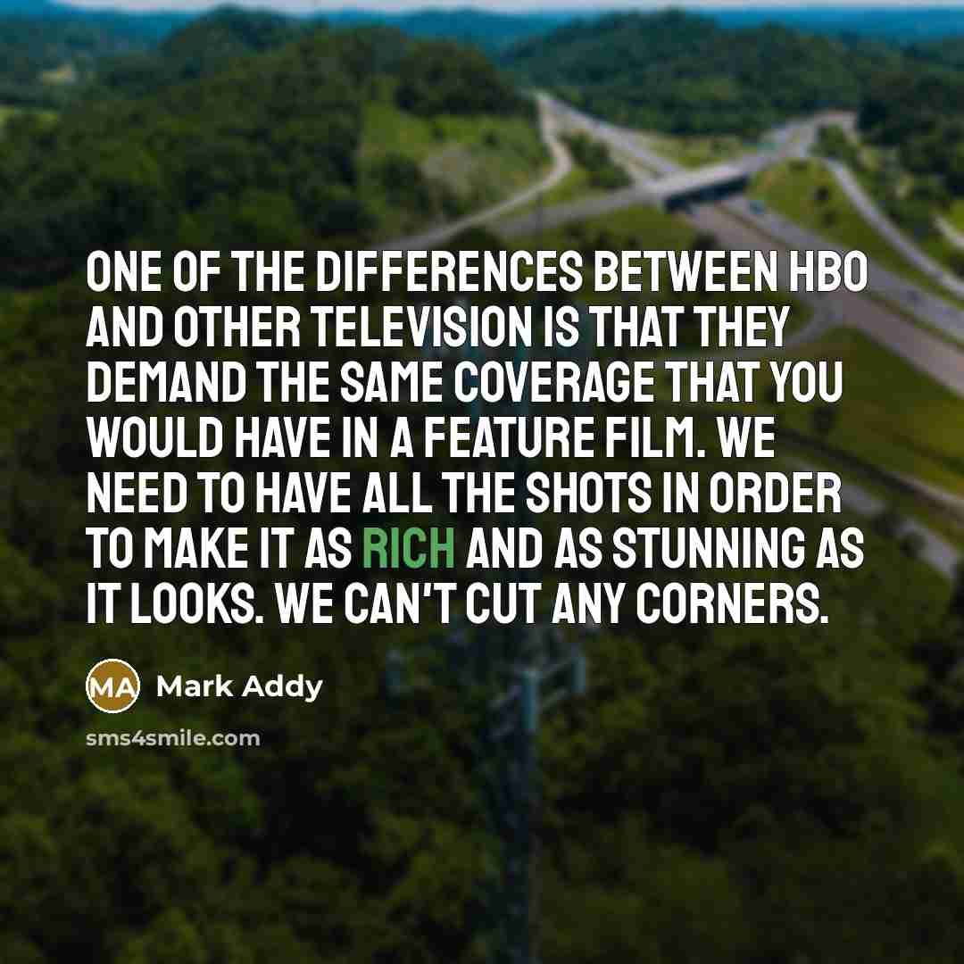“One of the differences between HBO and other television is…” quote by Mark Addy