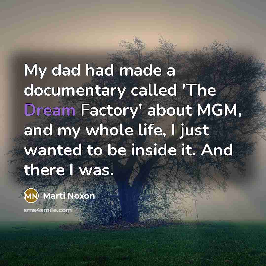 “My dad had made a documentary called 'The Dream Factory'…” quote by Marti Noxon