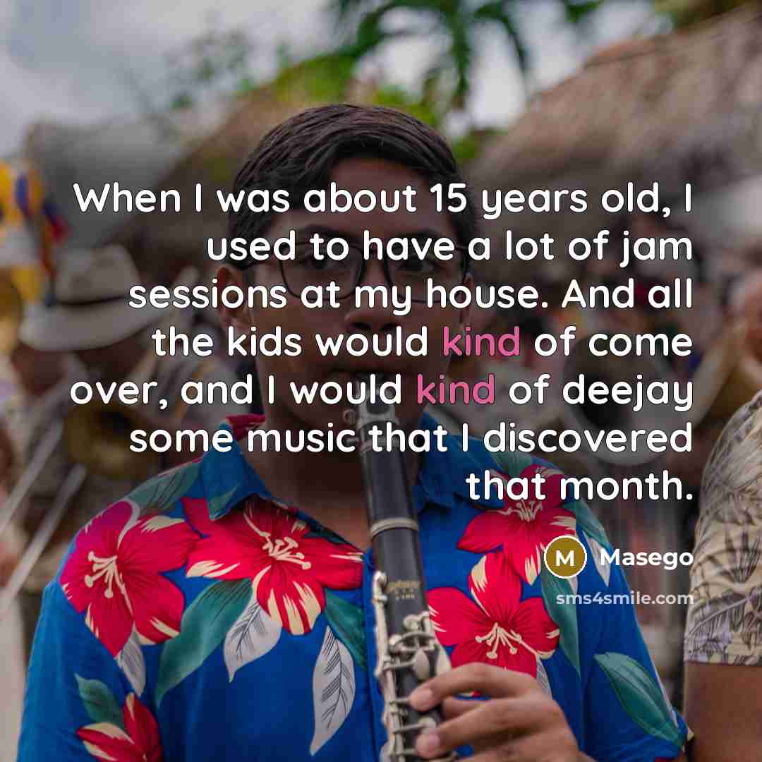 “When I was about 15 years old, I used to…” quote by Masego