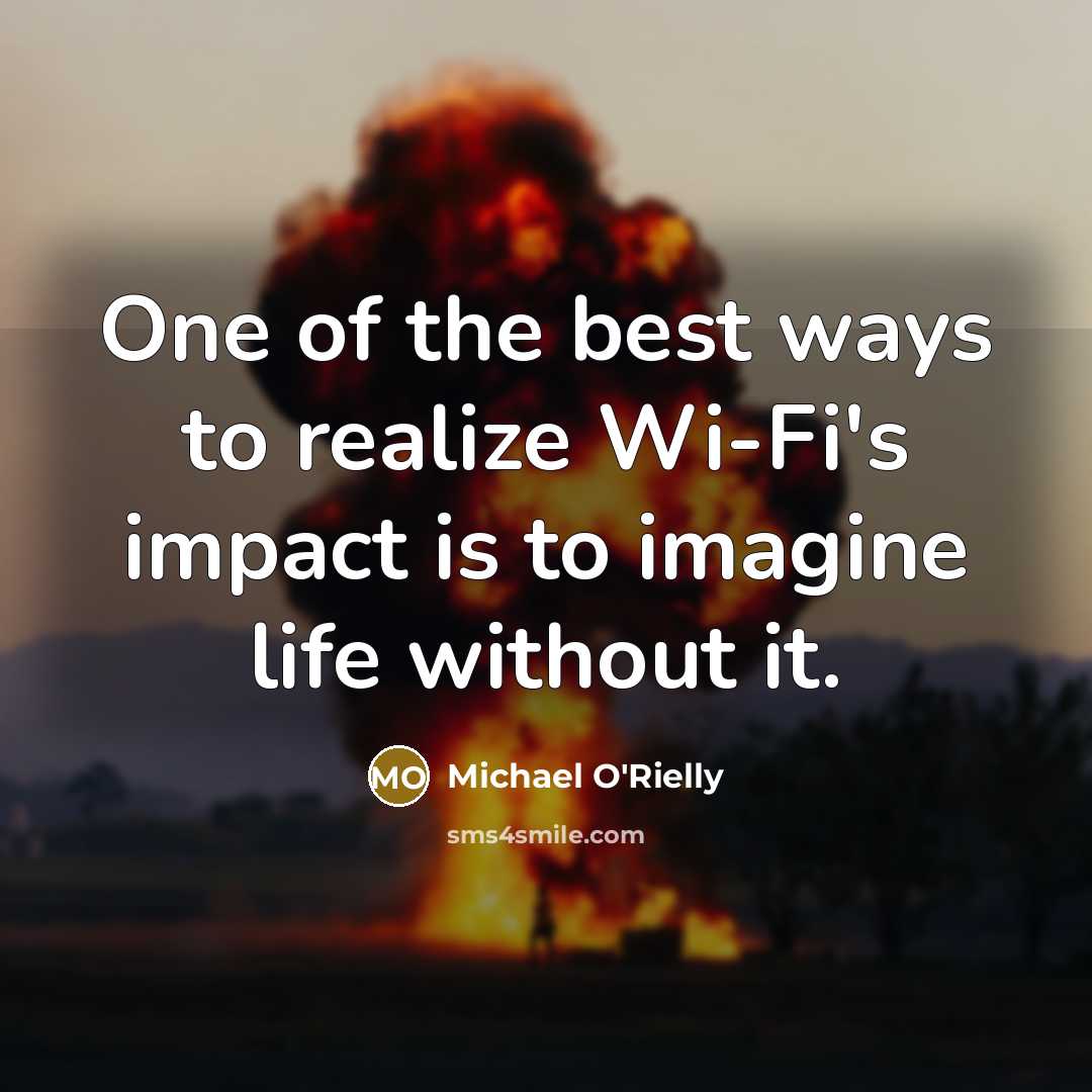 “One of the best ways to realize Wi-Fi's impact is…” quote by Michael O'Rielly