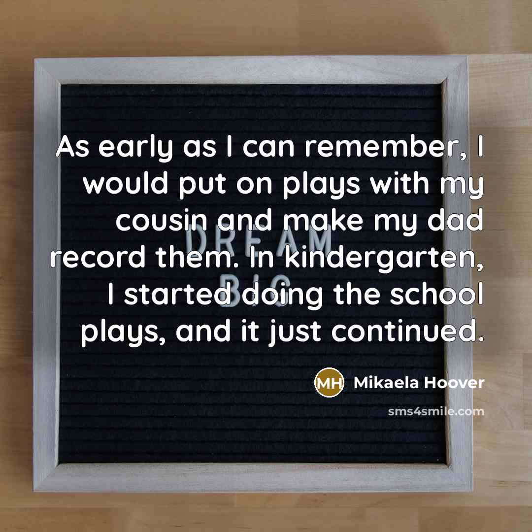 “As early as I can remember, I would put on…” quote by Mikaela Hoover