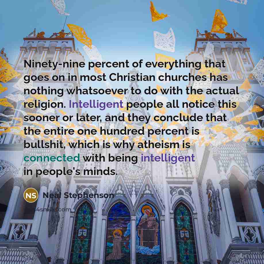 “Ninety-nine percent of everything that goes on in most Christian…” quote by Neal Stephenson