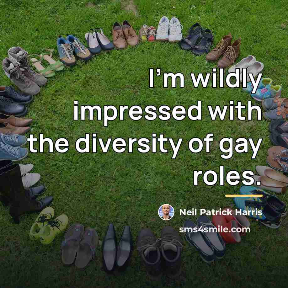 “I'm wildly impressed with the diversity of gay roles.…” quote by Neil Patrick Harris