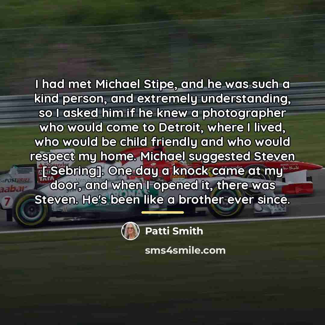 “I had met Michael Stipe, and he was such a…” quote by Patti Smith
