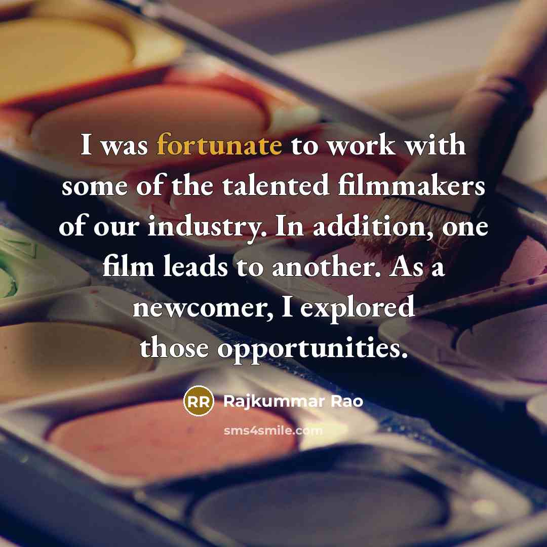 “I was fortunate to work with some of the talented…” quote by Rajkummar Rao