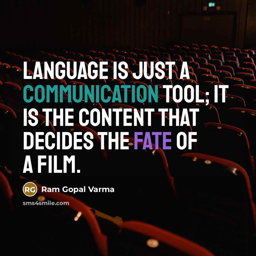 “Language is just a communication tool; it is the content…” quote by Ram Gopal Varma