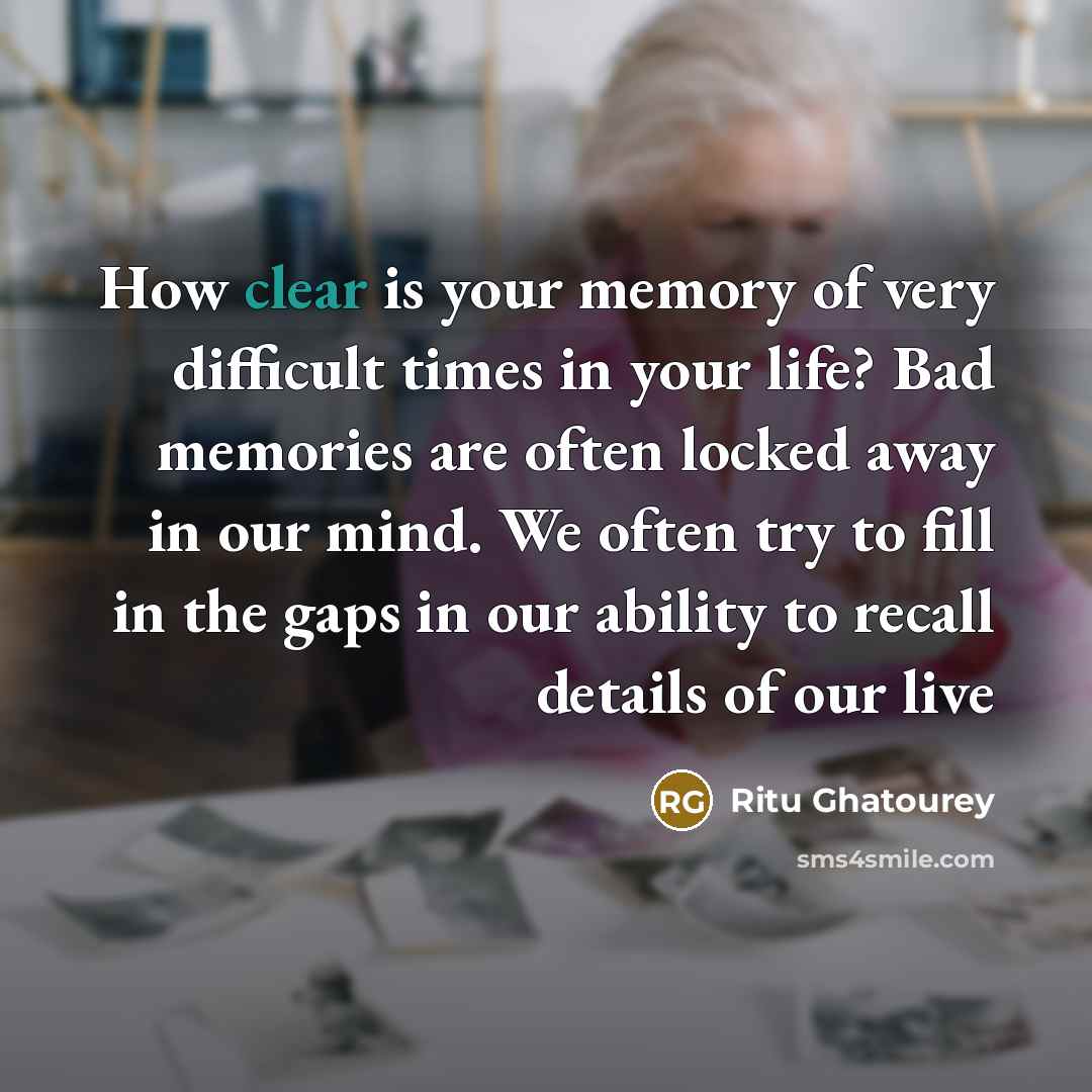 “How clear is your memory of very difficult times in…” quote by Ritu Ghatourey