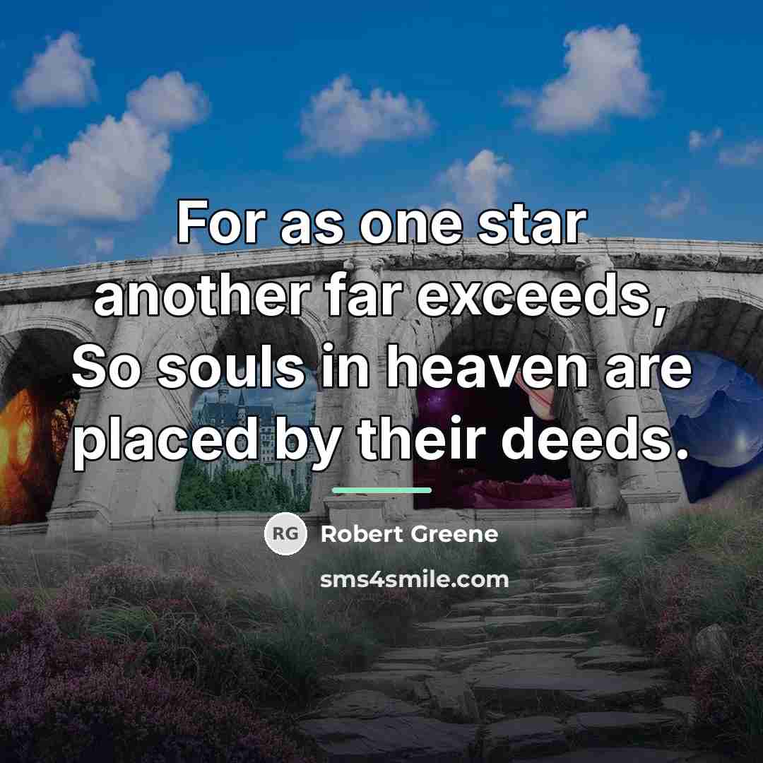 “For as one star another far exceeds, So souls in…” quote by Robert Greene