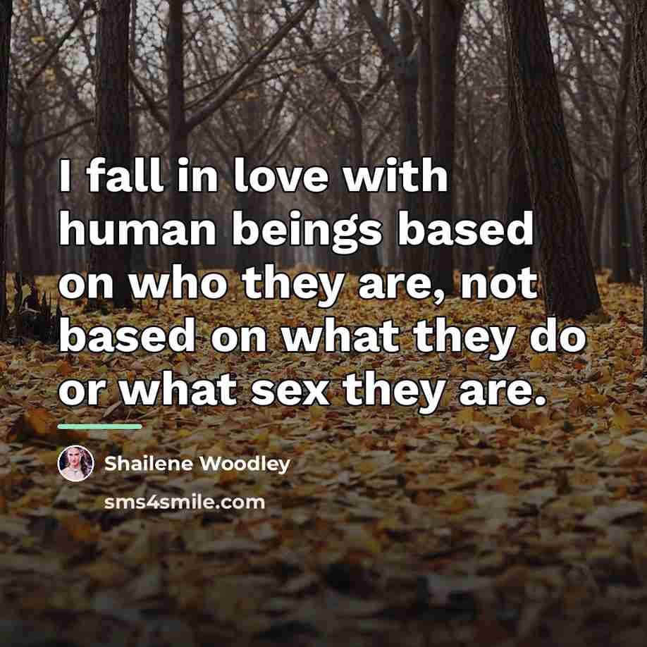 “I fall in love with human beings based on who…” quote by Shailene Woodley