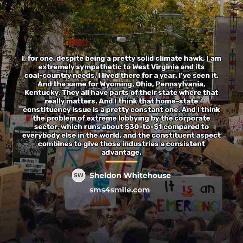 “I, for one, despite being a pretty solid climate hawk,…” quote by Sheldon Whitehouse