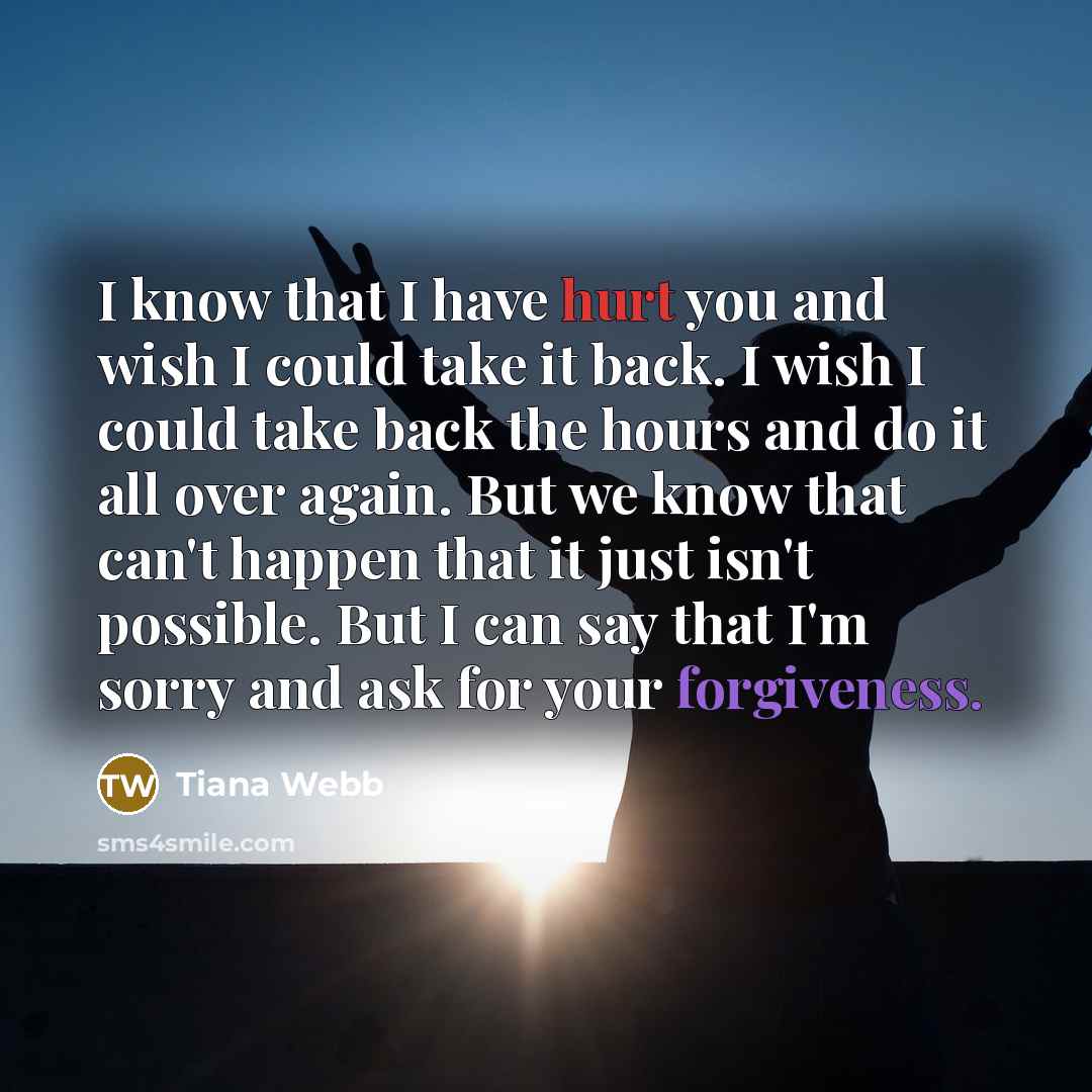 “I know that I have hurt you and wish I…” quote by Tiana Webb