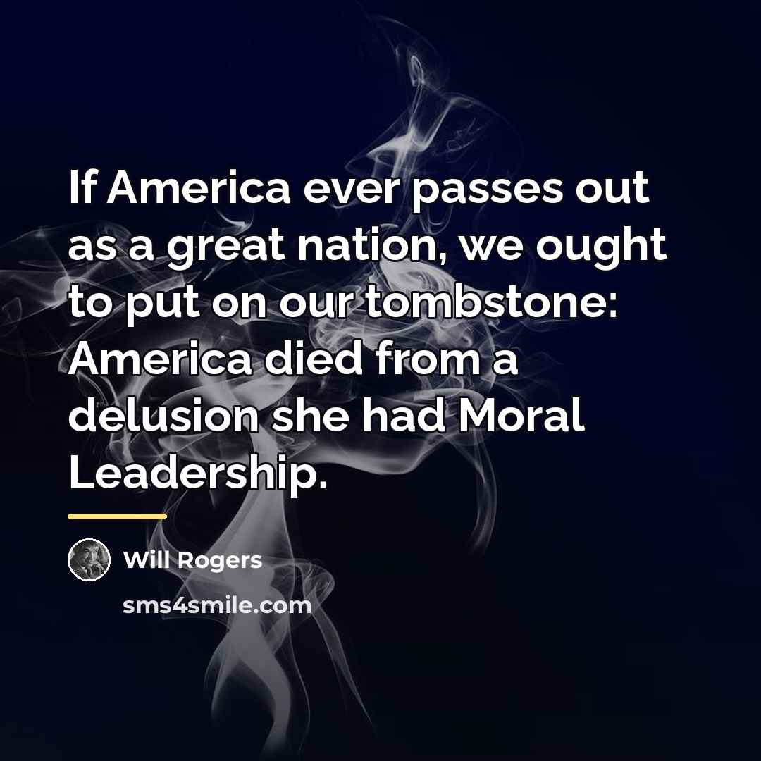 “If America ever passes out as a great nation, we…” quote by Will Rogers