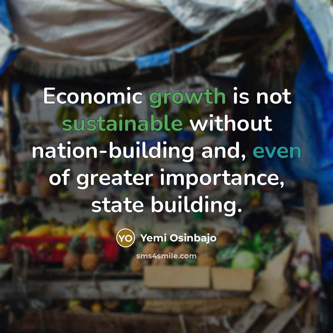 “Economic growth is not sustainable without nation-building and, even of…” quote by Yemi Osinbajo