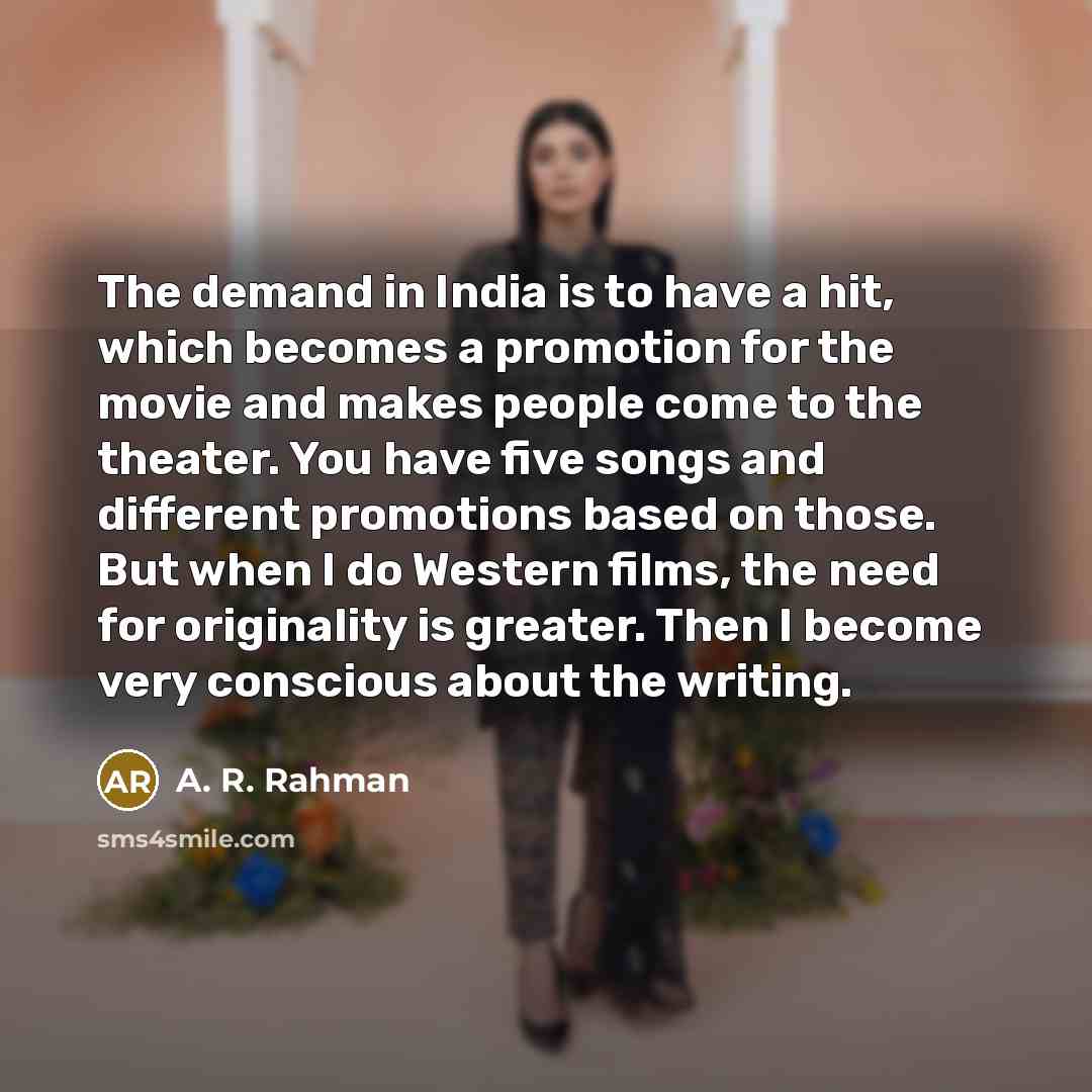 “The demand in India is to have a hit, which…” quote by A. R. Rahman