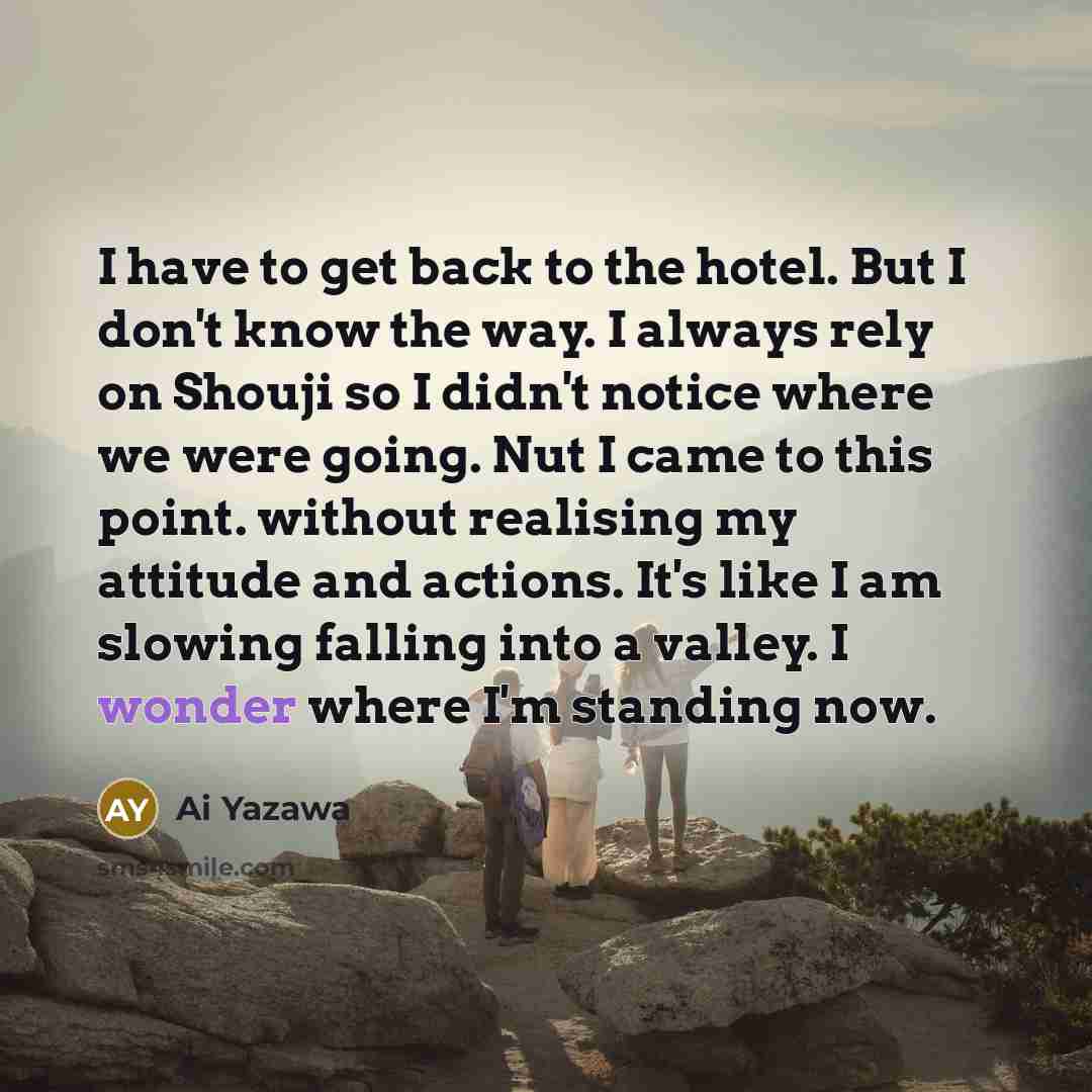 “I have to get back to the hotel. But I…” quote by Ai Yazawa