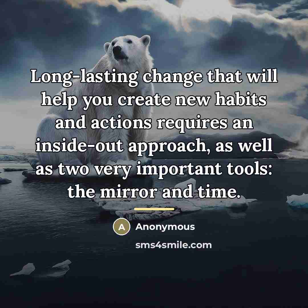 “Long-lasting change that will help you create new habits and…” quote by Anonymous