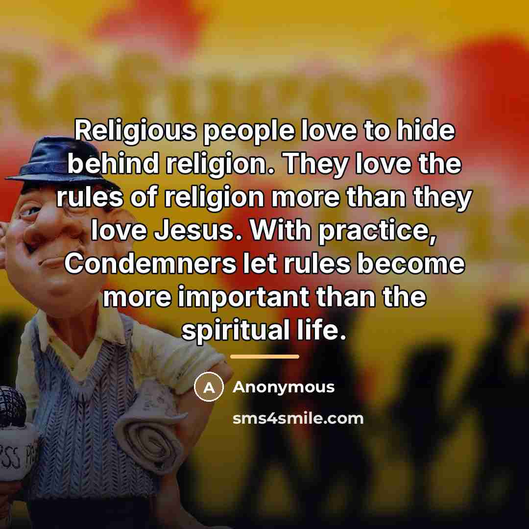 “Religious people love to hide behind religion. They love the…” quote by Anonymous