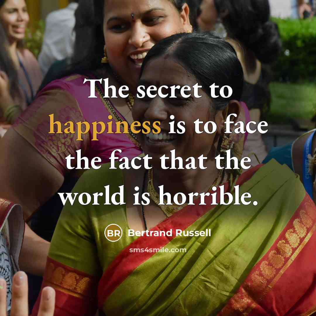 “The secret to happiness is to face the fact that…” quote by Bertrand Russell