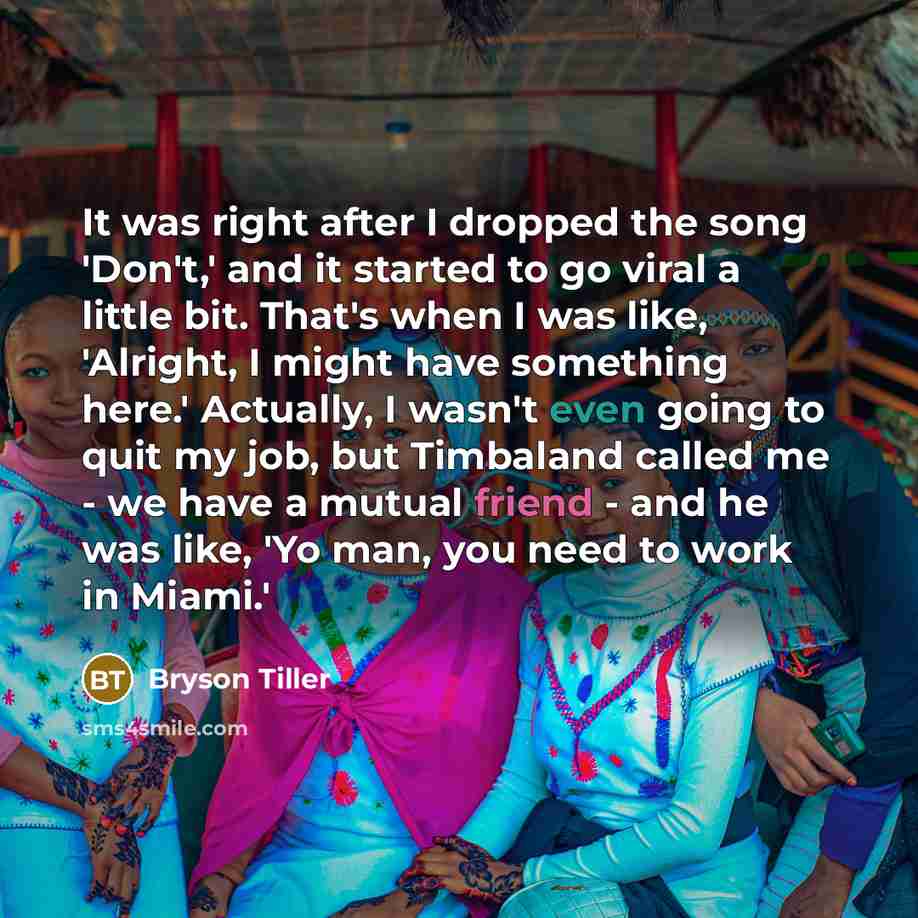 “It was right after I dropped the song 'Don't,' and…” quote by Bryson Tiller