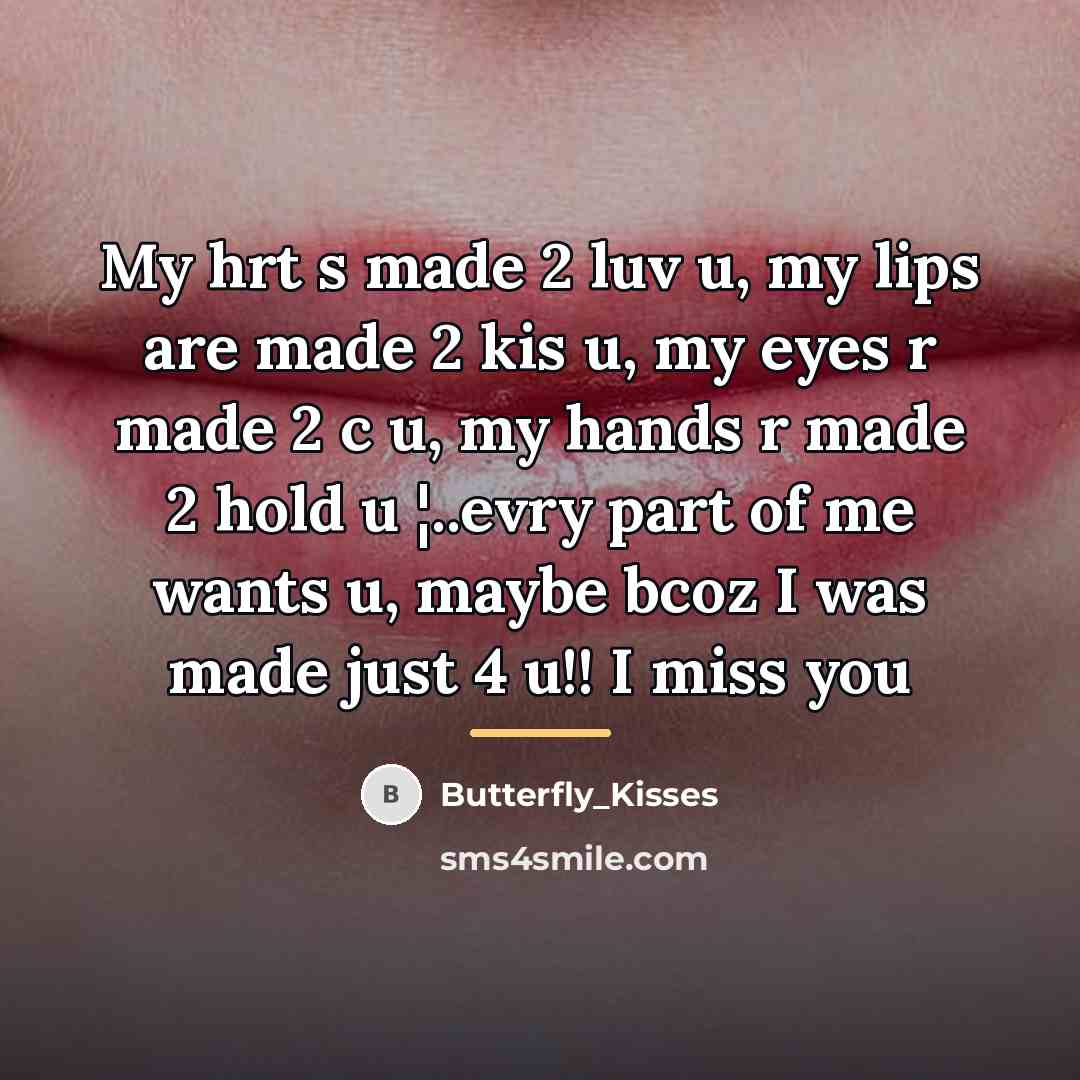 “My hrt s made 2 luv u, my lips are…” quote by Butterfly_Kisses