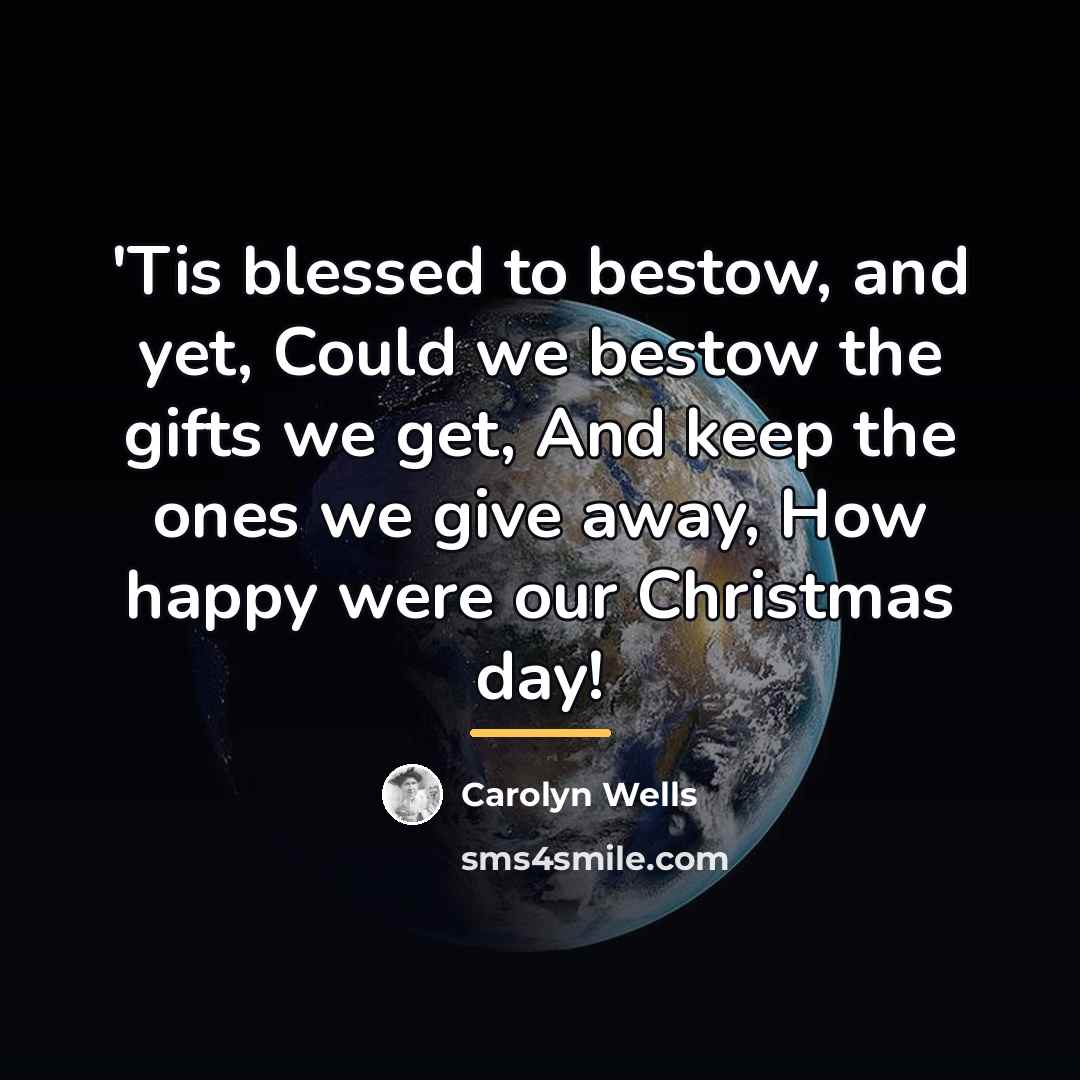 “'Tis blessed to bestow, and yet, Could we bestow the…” quote by Carolyn Wells