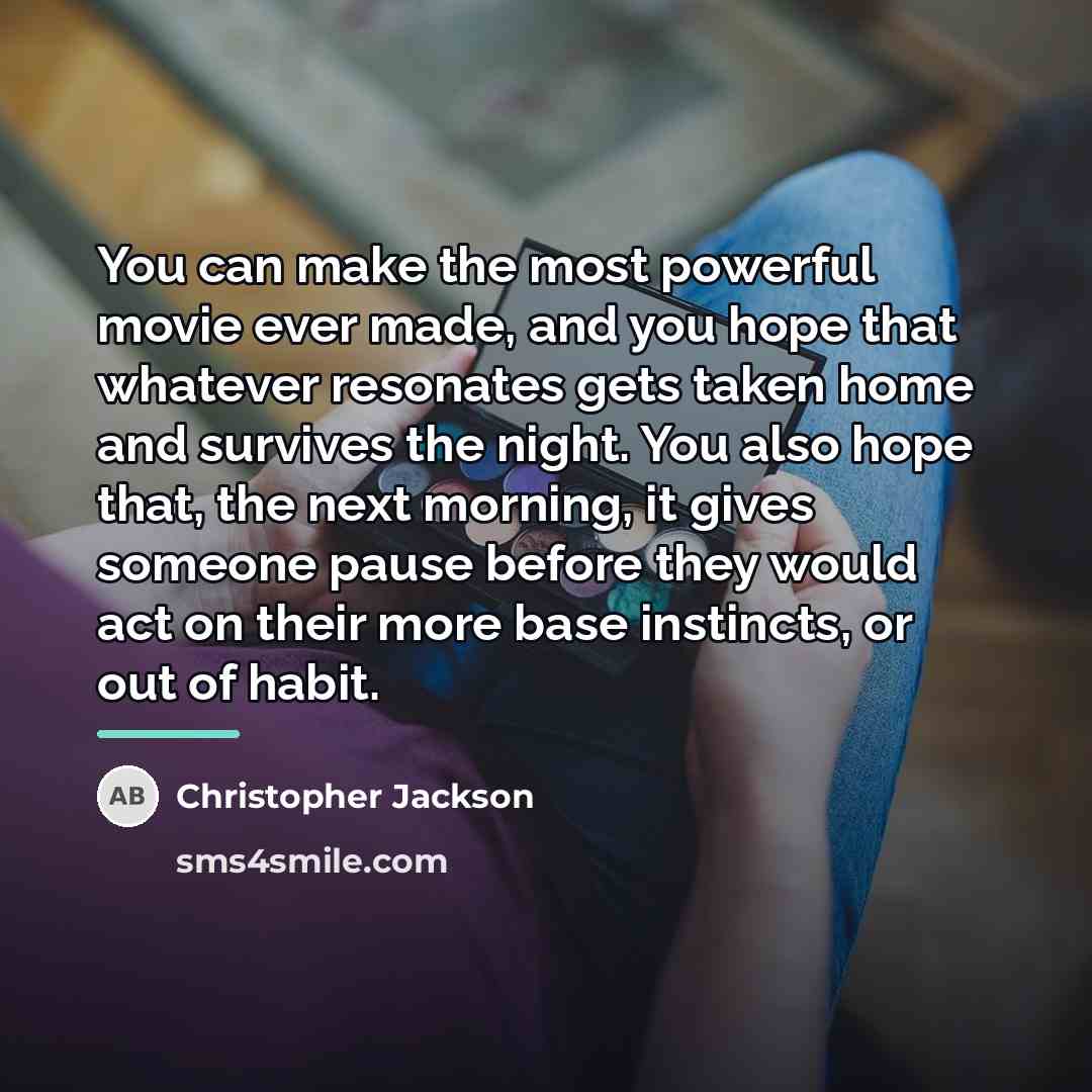 “You can make the most powerful movie ever made, and…” quote by Christopher Jackson