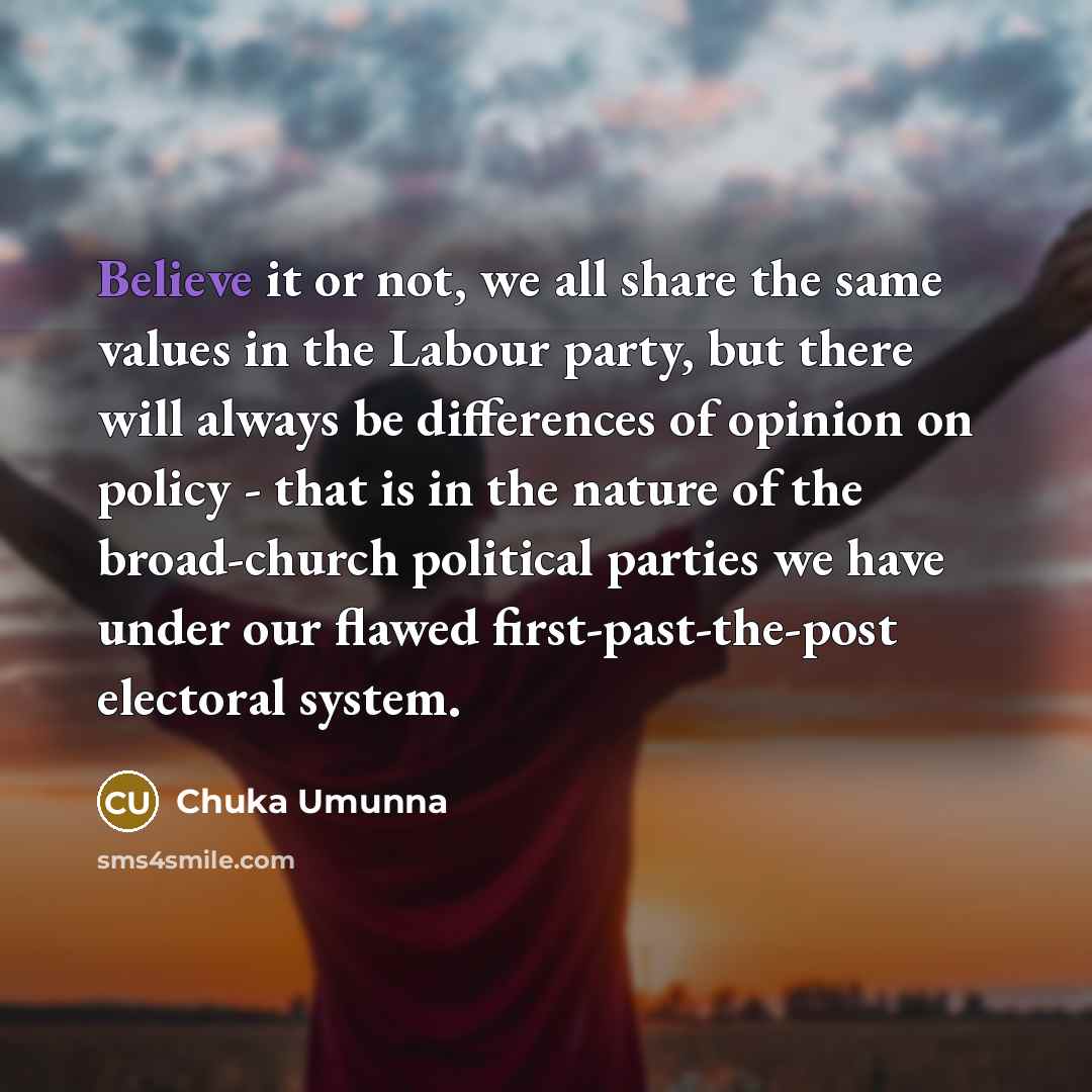 “Believe it or not, we all share the same values…” quote by Chuka Umunna