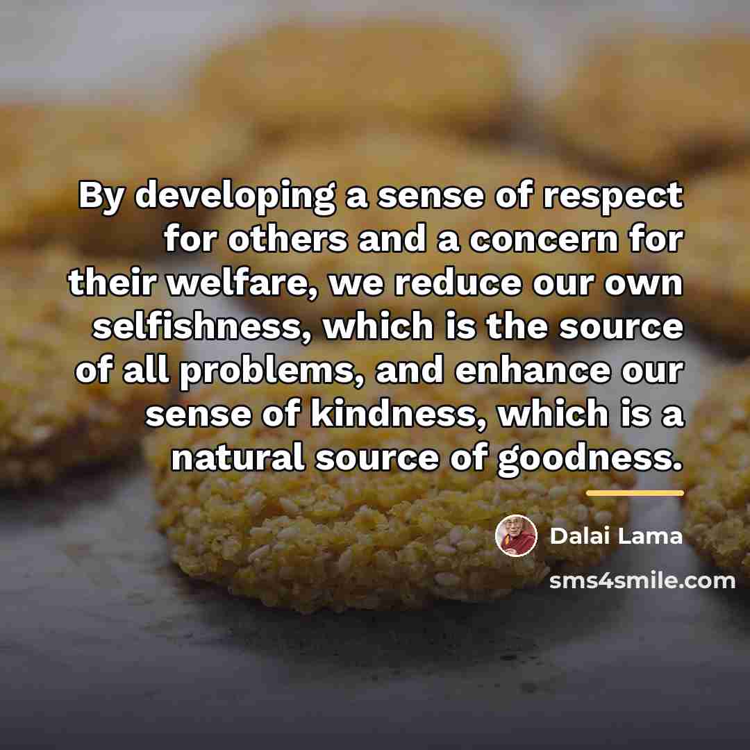 “By developing a sense of respect for others and a…” quote by Dalai Lama