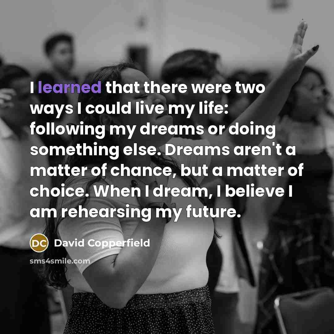 “I learned that there were two ways I could live…” quote by David Copperfield