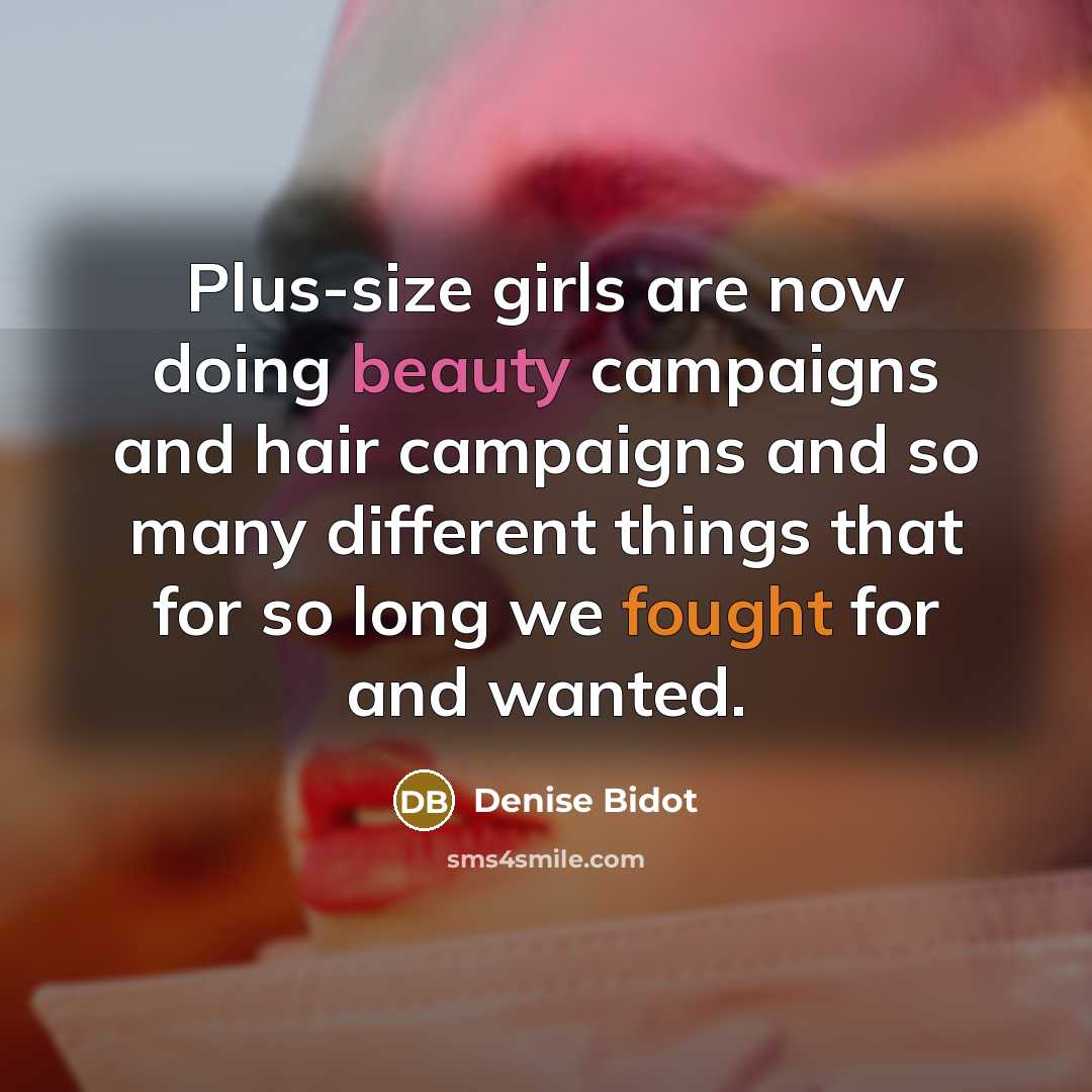 “Plus-size girls are now doing beauty campaigns and hair campaigns…” quote by Denise Bidot