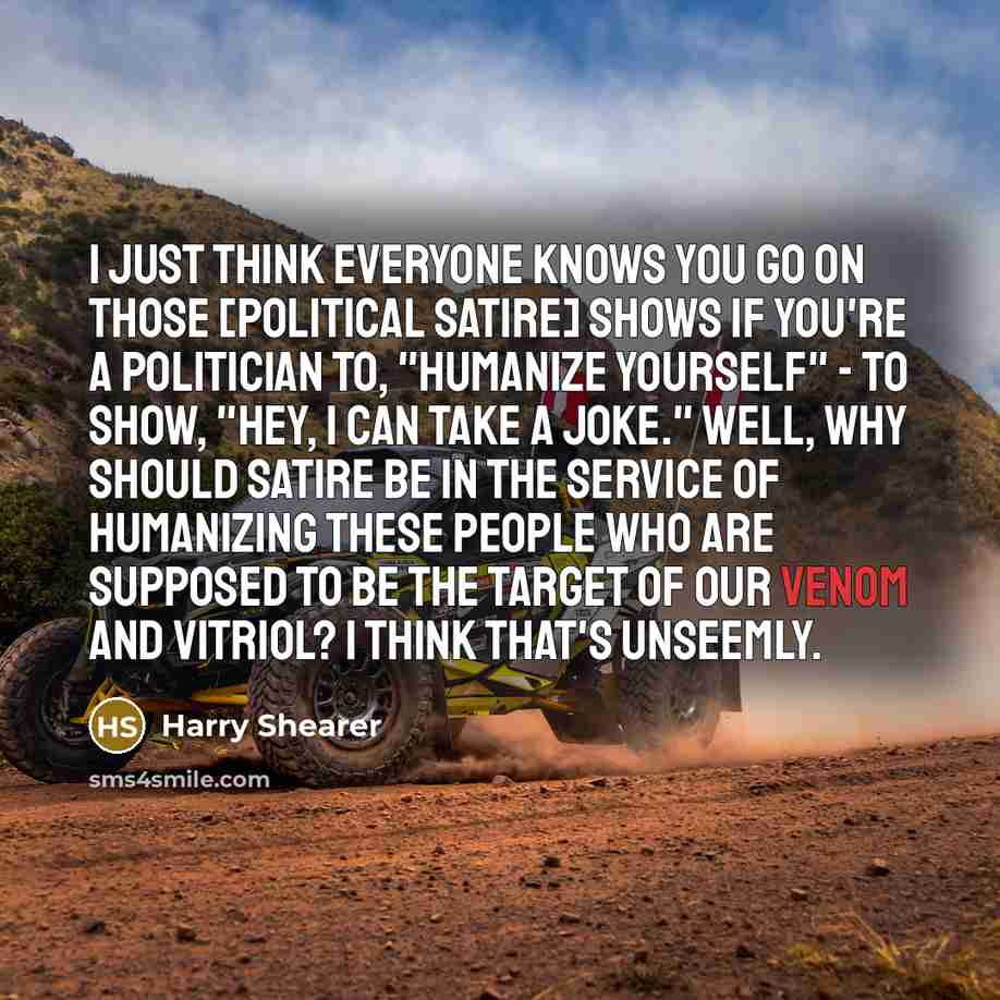“I just think everyone knows you go on those [political…” quote by Harry Shearer