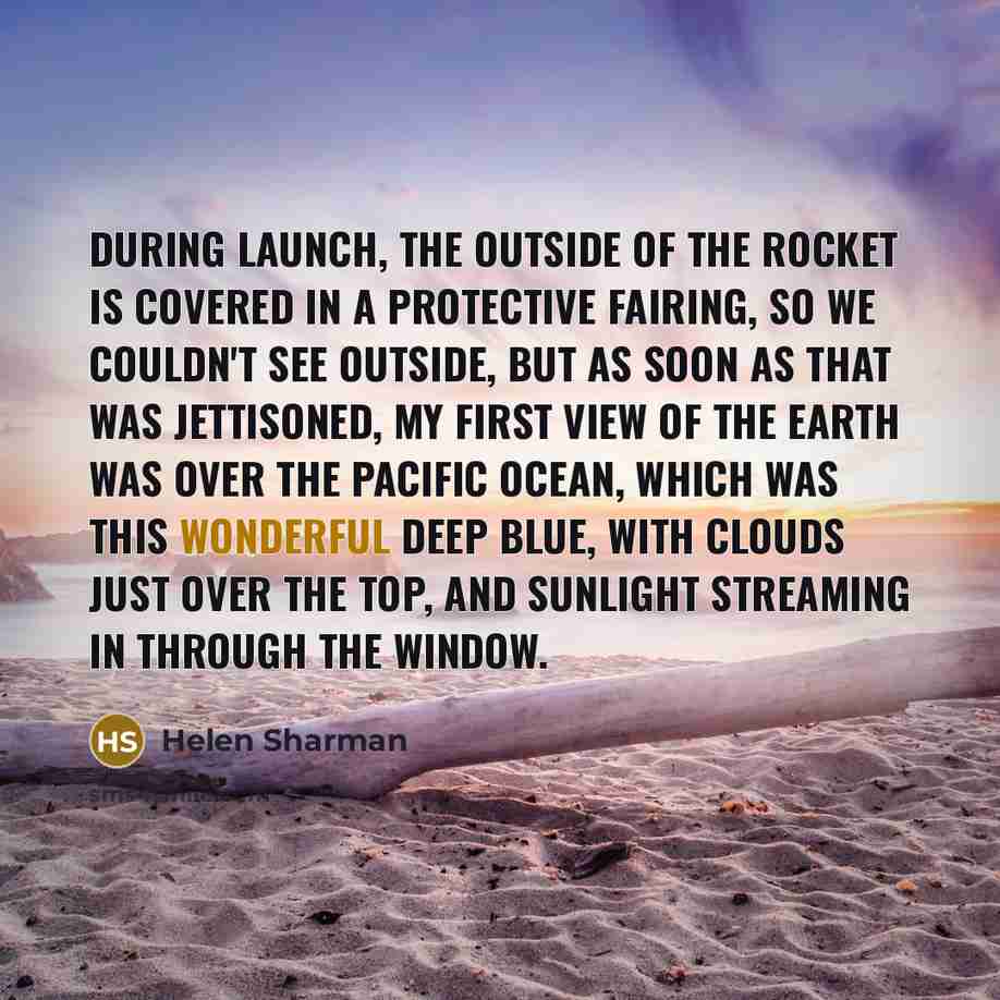 “During launch, the outside of the rocket is covered in…” quote by Helen Sharman