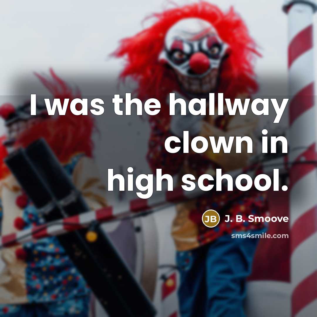 “I was the hallway clown in high school.…” quote by J. B. Smoove