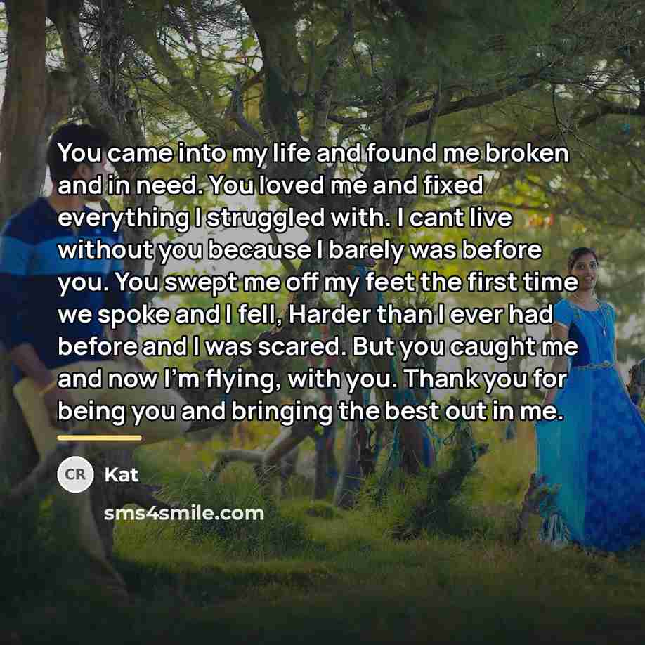 “You came into my life and found me broken and…” quote by Kat