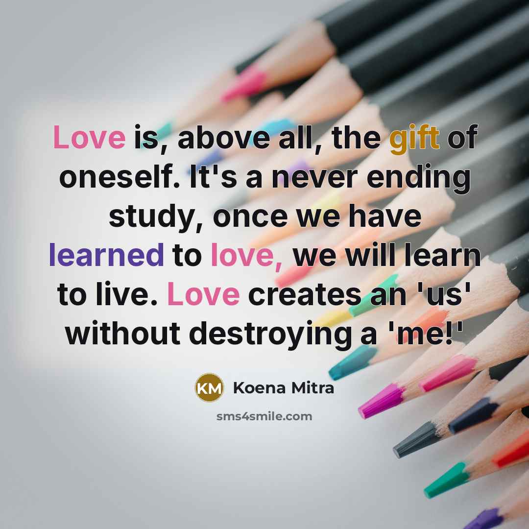 “Love is, above all, the gift of oneself. It's a…” quote by Koena Mitra