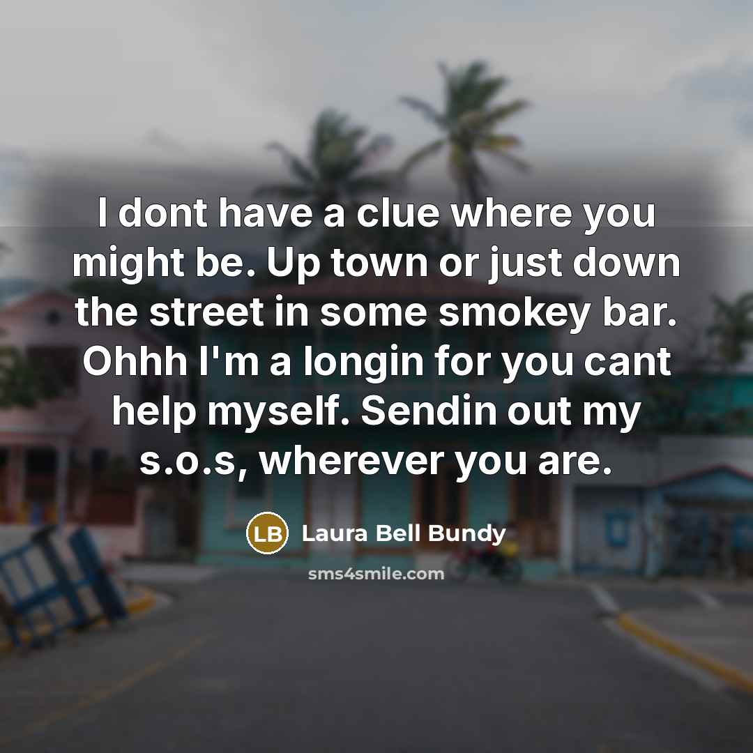 “I dont have a clue where you might be. Up…” quote by Laura Bell Bundy