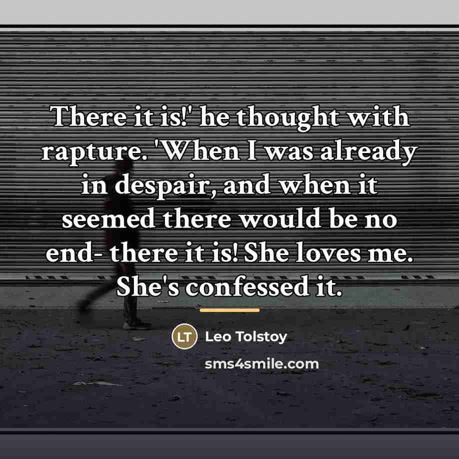 “There it is!' he thought with rapture. 'When I was…” quote by Leo Tolstoy