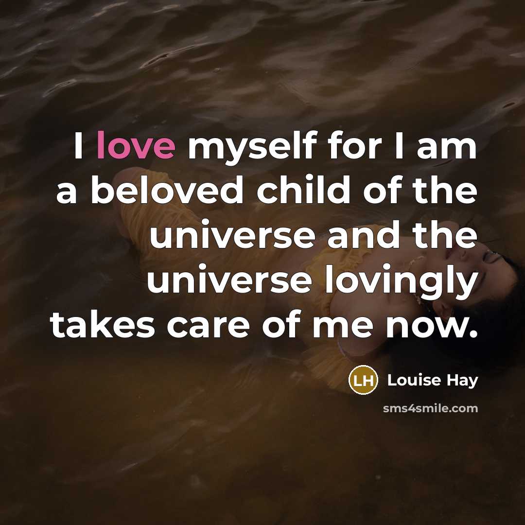 “I love myself for I am a beloved child of…” quote by Louise Hay
