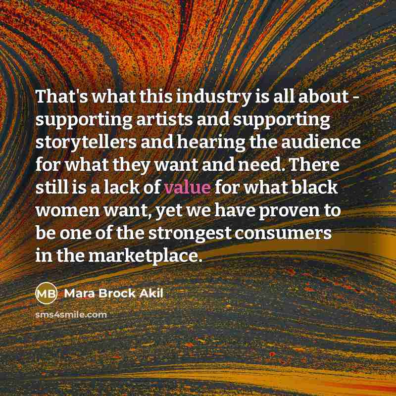 “That's what this industry is all about - supporting artists…” quote by Mara Brock Akil